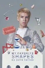 Póster de My Favorite Shapes by Julio Torres