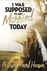 Póster de Natasha Pearl Hansen: I Was Supposed to Get Married Today