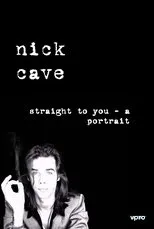Póster de Nick Cave: Straight To You - A Portrait