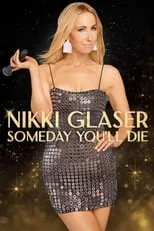 Póster de Nikki Glaser: Someday You'll Die