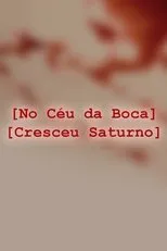 Póster de No Céu da Boca Cresceu Saturno