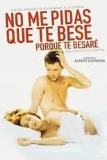 Póster de No me pidas que te bese, porque te besaré