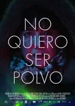 Póster de No quiero ser polvo