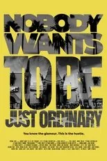 Póster de Nobody Wants To Be Just Ordinary