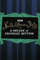 Póster de Noel’s House Party: A Decade Of Crinkley Bottom