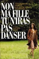 Póster de Non Ma Fille, Tu N'iras Pas Danser