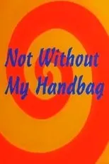 Póster de Not Without My Handbag