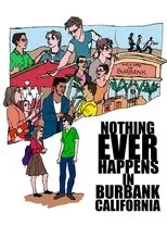 Póster de Nothing Ever Happens in Burbank, CA