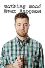 Póster de Nothing Good Ever Happens
