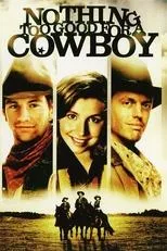 Póster de Nothing Too Good for a Cowboy
