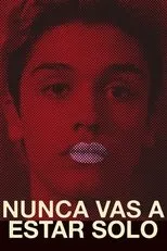Póster de Nunca vas a estar solo