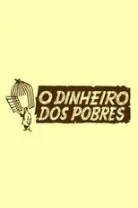 Póster de O Dinheiro dos Pobres