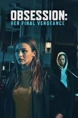 Póster de Obsession: Her Final Vengeance