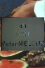 Póster de Oh Dem Watermelons