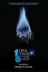 Póster de One Night for One Drop: Imagined by Cirque du Soleil
