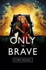 Póster de Only The Brave: A New Musical
