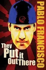 Póster de Pablo Francisco: They Put it Out There