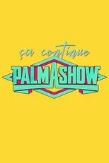 Póster de Palmashow, ça continue