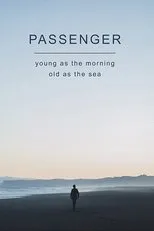Póster de Passenger: Young as the Morning, Old as the Sea