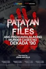 Póster de Patayan Files: Ang Pinakamalalaking Murder Cases Ng Dekada '90