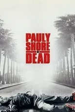 Póster de Pauly Shore Is Dead