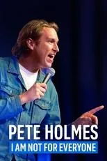 Póster de Pete Holmes: I Am Not for Everyone