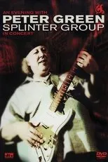 Póster de Peter Green: Splinter Group - In Concert