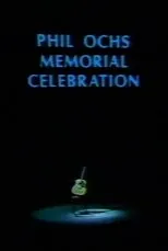 Póster de Phil Ochs Memorial Celebration