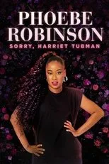 Póster de Phoebe Robinson: Sorry, Harriet Tubman