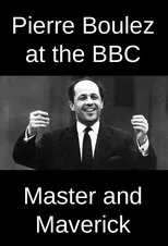 Póster de Pierre Boulez at the BBC: Master and Maverick