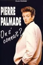 Póster de Pierre Palmade : On s'connaît ?