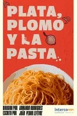 Póster de Plata, Plomo y la Pasta