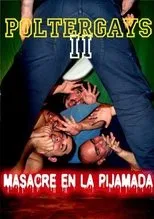 Póster de Poltergays 2: Masacre en la Pijamada