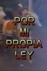Póster de Por Mi Propia Ley
