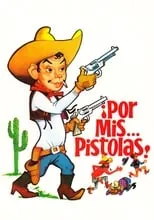 Póster de Por mis pistolas