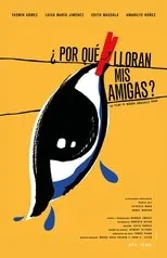 Póster de ¿Por qué lloran mis amigas?