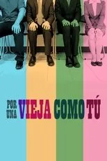 Póster de Por una vieja como tú