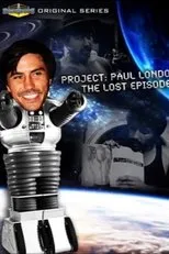 Póster de Project: Paul London - The Lost Episodes