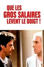 Póster de Que les gros salaires lèvent le doigt !