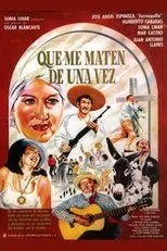 Póster de Que me maten de una vez