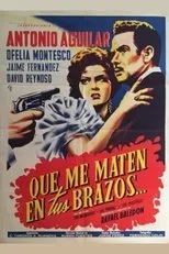 Póster de Que me maten en tus brazos