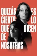 Póster de Quizás es cierto lo que dicen de nosotras