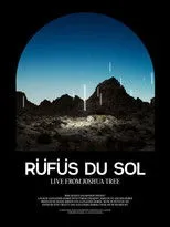 Póster de RÜFÜS DU SOL: Live from Joshua Tree