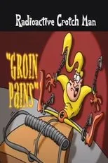 Póster de Radioactive Crotch Man in: Groin Pains