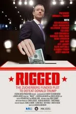 Póster de Rigged: The Zuckerberg Funded Plot to Defeat Donald Trump