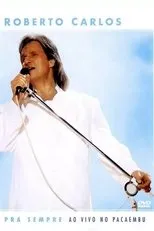 Póster de Roberto Carlos: Pra Sempre - Ao Vivo no Pacaembu