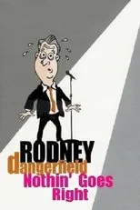 Póster de Rodney Dangerfield: Nothin' Goes Right