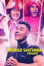 Póster de Rodrigo Sant'Anna: Cheguei