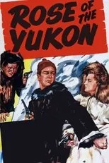 Póster de Rose of the Yukon