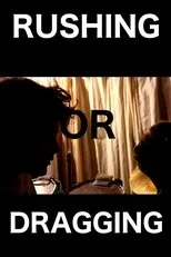 Póster de Rushing or Dragging